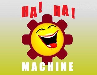 Ha! Ha! Machine