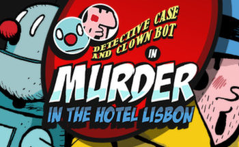 Detective Case and Clown Bot in: Murder in the Hotel Lisbon