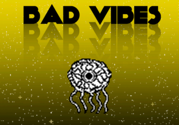 BAD VIBES